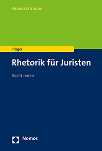 Bild Buchcover Rhetorik für Juristen von Thilo Tröger
